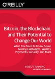 Bitcoin, the Blockchain, and Their Potential to Change Our World [Online Code]